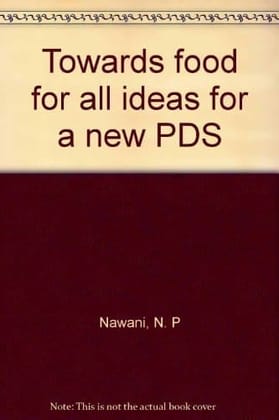 Towards Food For All : Ideas For A New PDS [Hardcover]