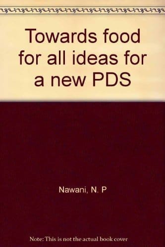 Towards Food For All : Ideas For A New PDS [Hardcover]