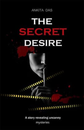 The Secret Desire [Paperback] Ankita Das
