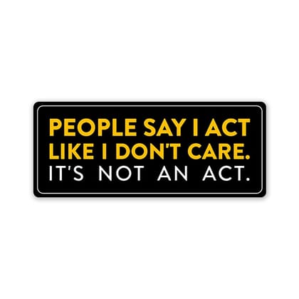 It'S Not An Act Car Bumper Sticker It'S Not An Act Car Bumper Sticker