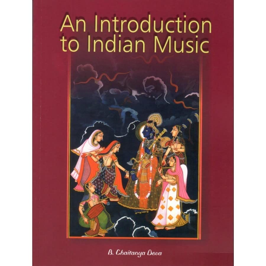 AN INTRODUCTION TO INDIAN MUSIC [Paperback] [Jan 01, 2021] B CHAITAYA DEVA