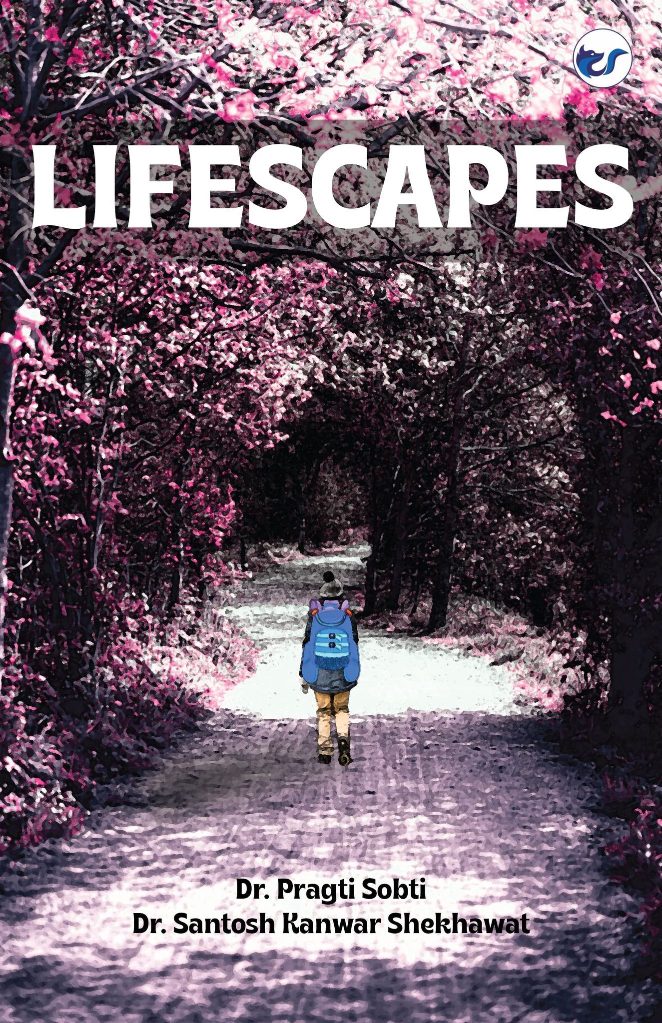 Lifescapes [Paperback] Dr. Pragti Sobti and Dr. Santosh Kanwar Shekhawat