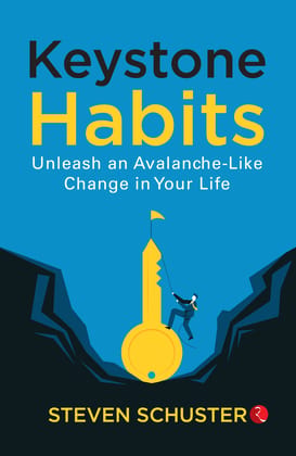 Keystone Habits : Unleash an Avalanche-Like Change in Your Life