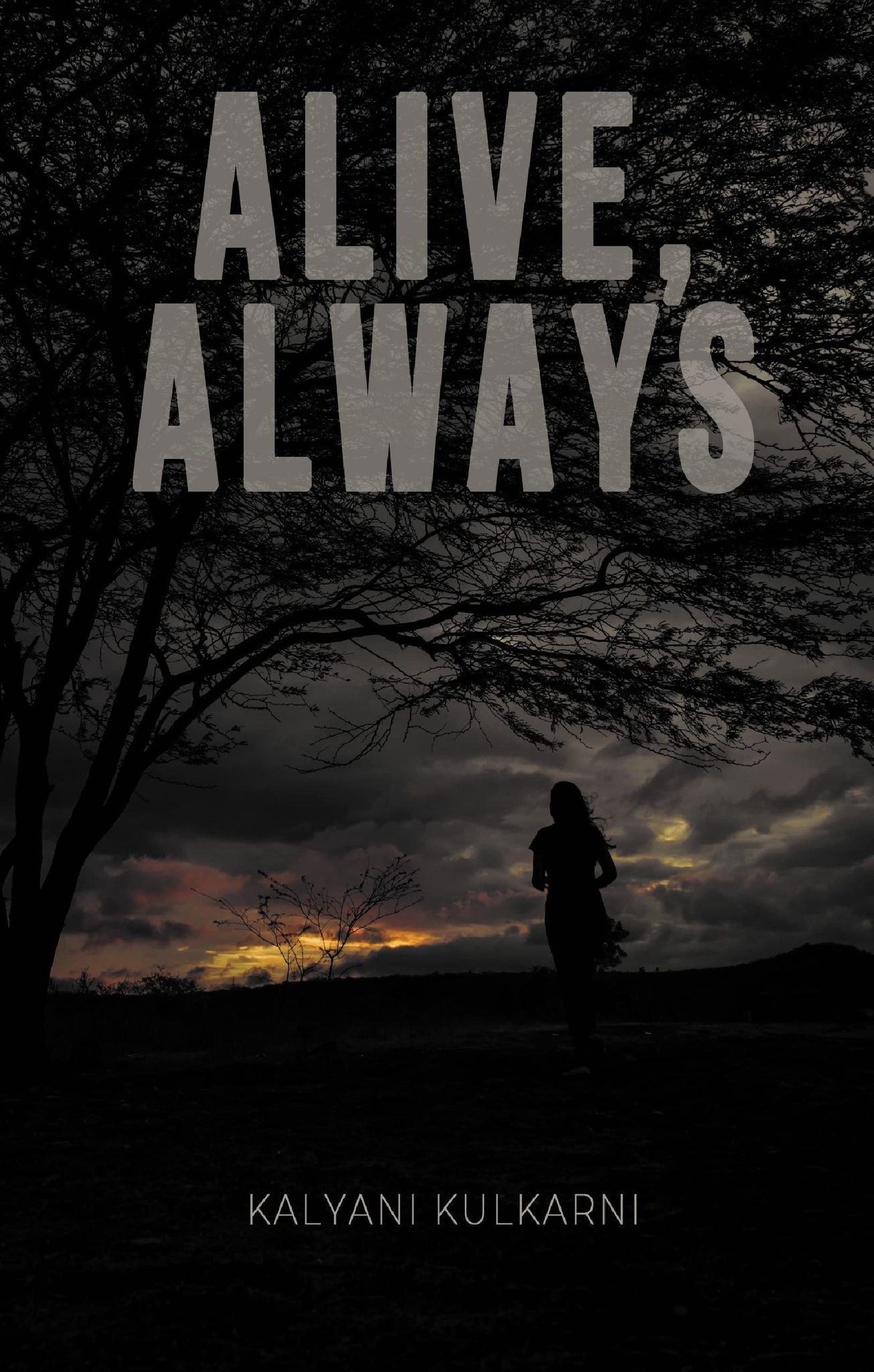 Alive, always [Paperback] Kalyani Kulkarni
