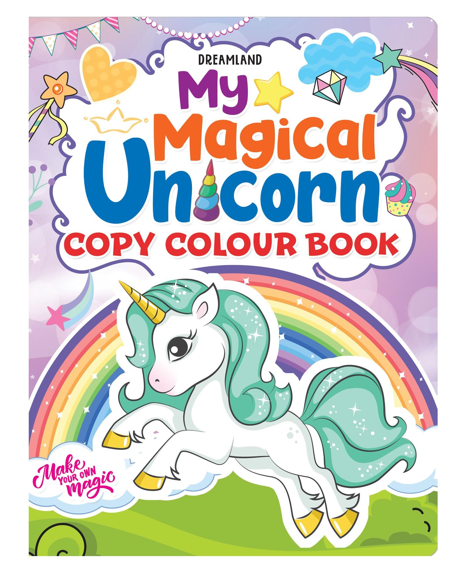 My Magical Unicorn Copy Colour Book for Children Age 2 -7 Years - Make Your Own Magic Colouring Book [Paperback] Dreamland Publications