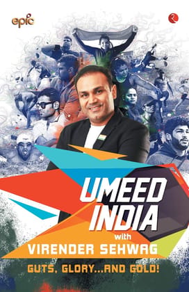 Umeed India with Virender Sehwag: Guts, Glory… and Gold! Umeed India with Virender Sehwag: Guts, Glory… and Gold!
