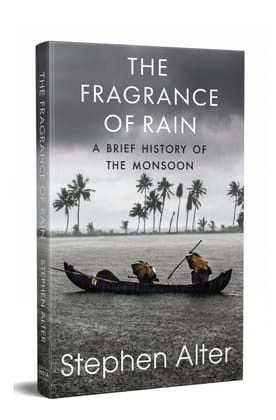The Fragrance of Rain: A Brief History of the Monsoon