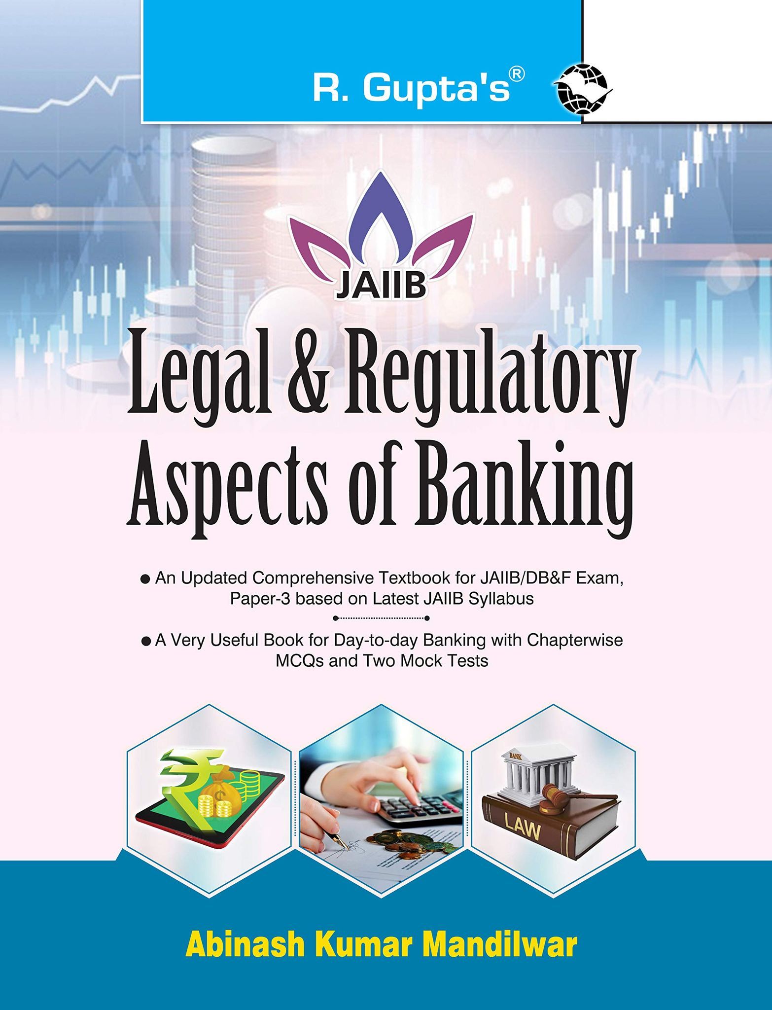 Legal & Regulatory Aspects of BANKING For JAIIB and Diploma in Banking & Finance Examination [Paperback] [Jan 01, 2020] Abinash Kumar Mandilwar