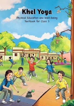 Khel Yoga Physical Education and Well-being Textbook for Class 3 [Paperback] [Jan 01, 2023] ncrt