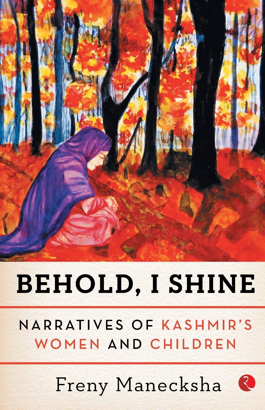 Behold, I Shine: Narratives of Kashmir's Women and Children