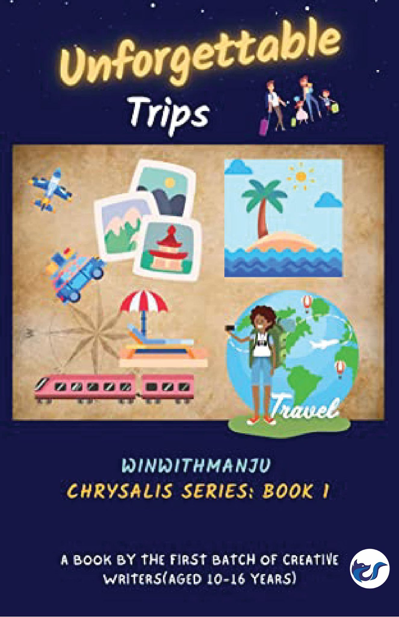 Unforgettable Trips(WinWithManju Chrysalis: Young Writers Series Book 1) [Paperback] WinWithManju