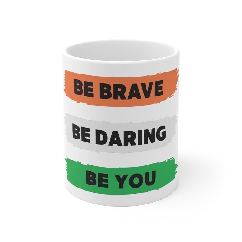 DARSHANS Ceramic Be Brave Be Daring Be You Printed Coffee Mug (Color: White, Capacity:330ml)