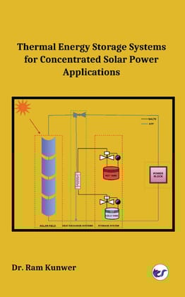 Thermal Energy Storage Systems for Concentrated Solar Power Applications [Paperback] Dr. Ram Kunwer