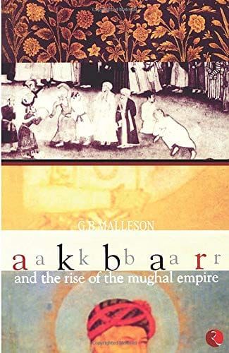 Akbar and the Rise of the Mughal Empire