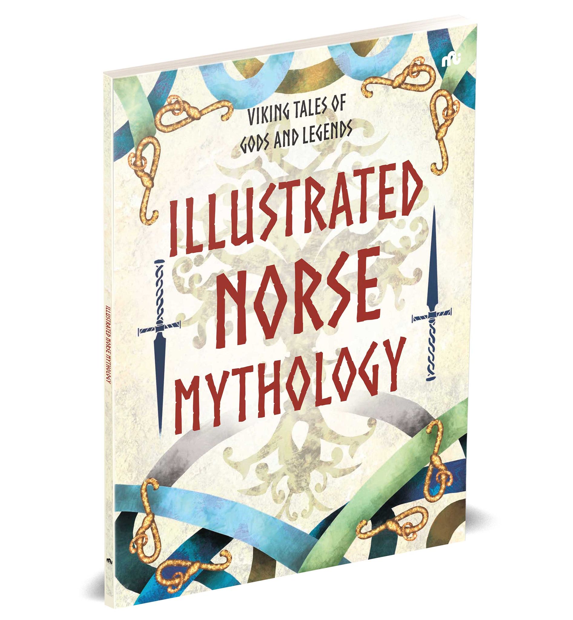 ILLUSTRATED NORSE MYTHOLOGY Viking Tales of Gods and Legends