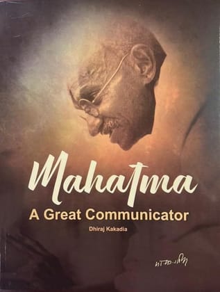 Mahatma A Great Communicator [Paperback] [Dec 30, 2025] Dhiraj Kakadia