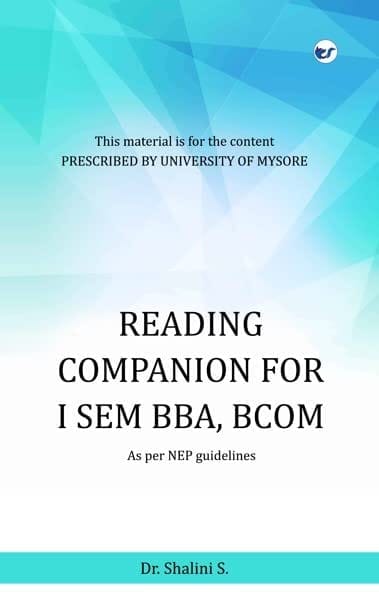 Reading companion for I Sem BBA, BCOM : As per NEP guidelines (For syllabus prescribed by University of Mysore) [Paperback] Dr. Shalini S