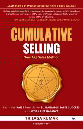 Cumulative Selling: New Age Sales Method [Paperback] Thilaga Kumar