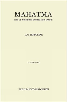 Mahatma: Life of Mohandas Karamchand Gandhi - Vol. 2 [Jan 01, 2016] Tendulkar, D. G.