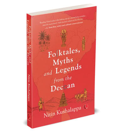 FOLKTALES, MYTHS AND LEGENDS FROM THE DECCAN