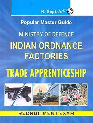 Ministry of Defence: Indian Ordnance Factories Trade Apprenticeship Exam Guide [Paperback] [Dec 05, 2022] RPH Editorial Board