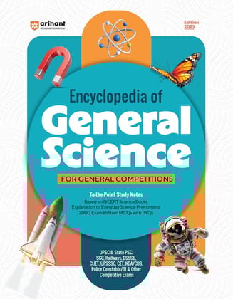 Arihant Encyclopedia of General Science for General Competitions | For UPSC, State PSC, SSC, Railways, DSSSB, CUET, & other Competitive Exams Paperback � 11 February 2025 [Paperback] [Oct 30, 2024] Arihant
