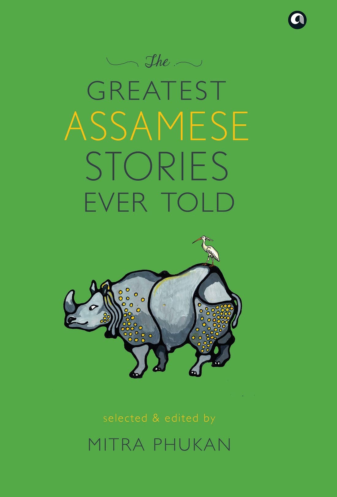 THE GREATEST ASSAMESE STORIES EVER TOLD