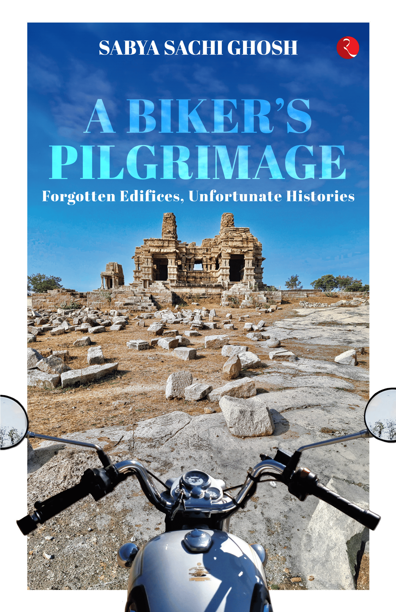 A Biker’s Pilgrimage : Forgotten Edifices, Unfortunate Histories