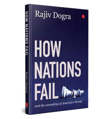 How Nations Fail and the Unmaking of America’s World How Nations Fail and the Unmaking of America’s World