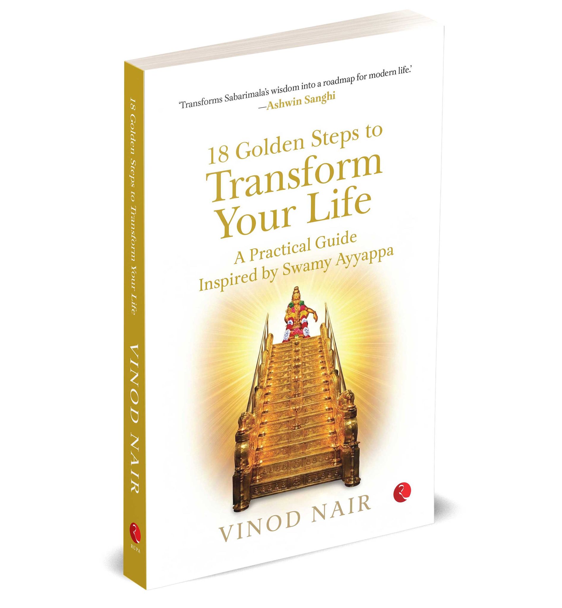 18 GOLDEN STEPS TO TRANSFORM YOUR LIFE: A Practical Guide Inspired by Swamy Ayyappa