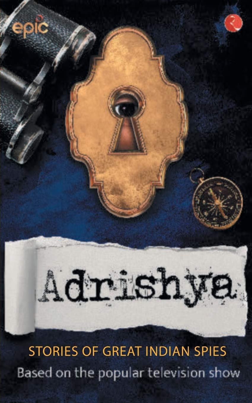 Adrishya: Stories Of Great Indian Spies