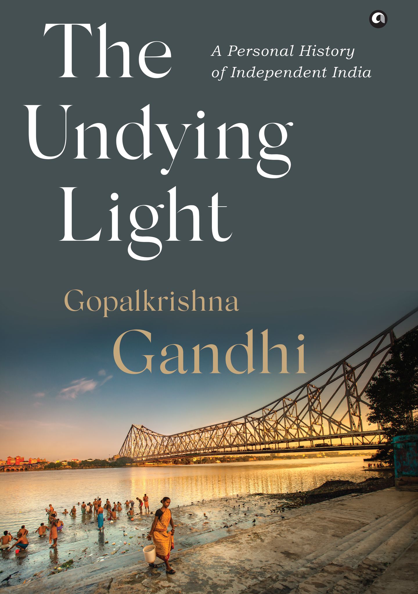 The Undying Light : A Personal History of Independent India