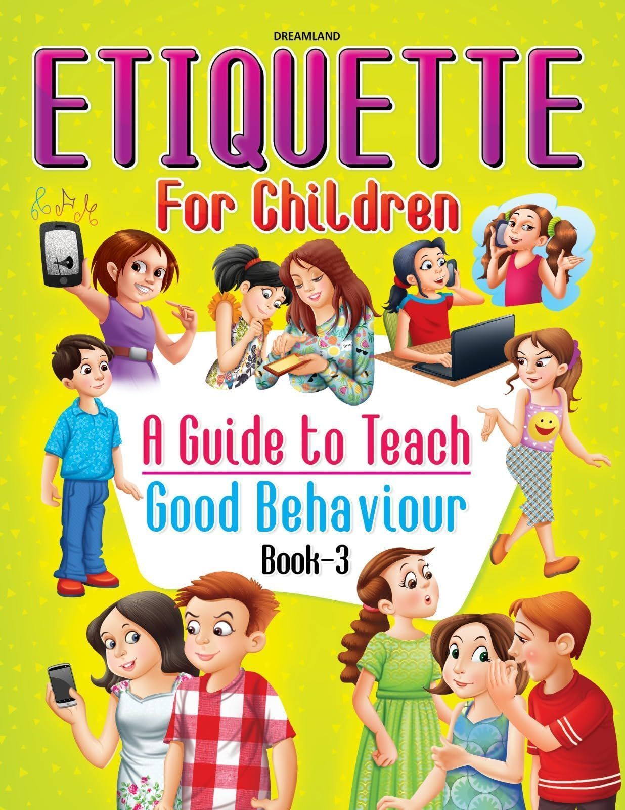 Etiquette for Children Book 3 - A Guide to Teach Good Behaviour [Paperback] Dreamland Publications [Paperback] Dreamland Publications