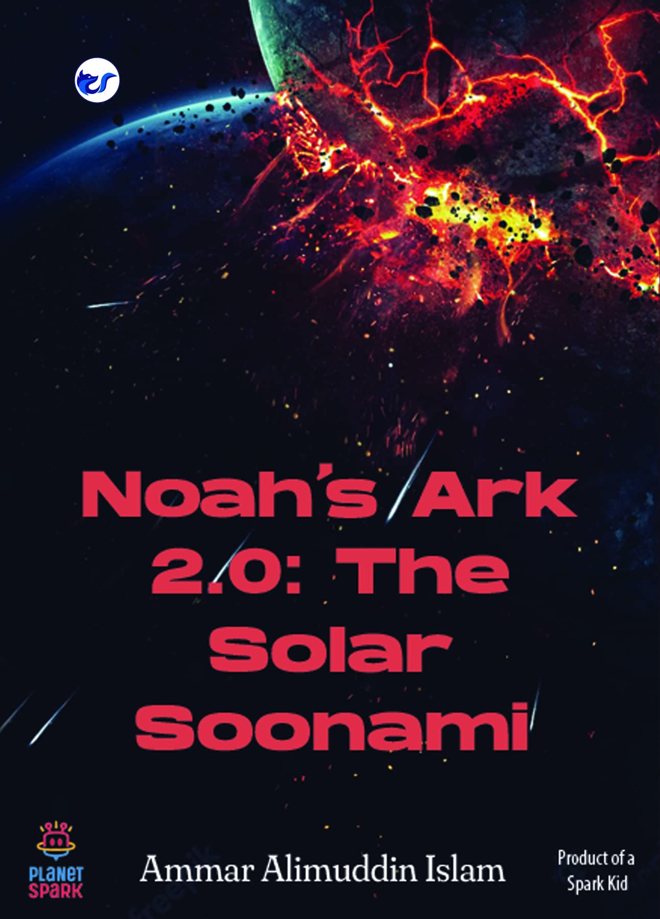 Noahs Ark 2.0: The Solar Soonami [Paperback] Ammar Alimuddin Islam