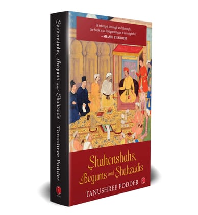 Shahenshahs, Begums and Shahzadis