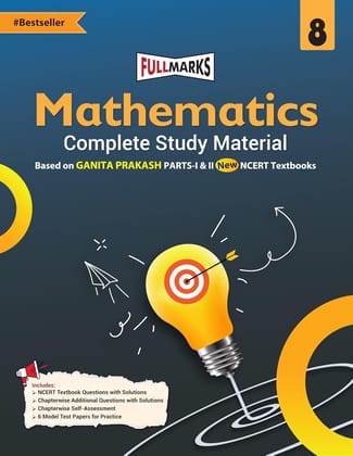 Full Marks Mathematics Complete Study Material for Class 8, Based on GANITA PRAKASH Parts-I & II New NCERT Textbooks (Full Marks Complete Study Material)