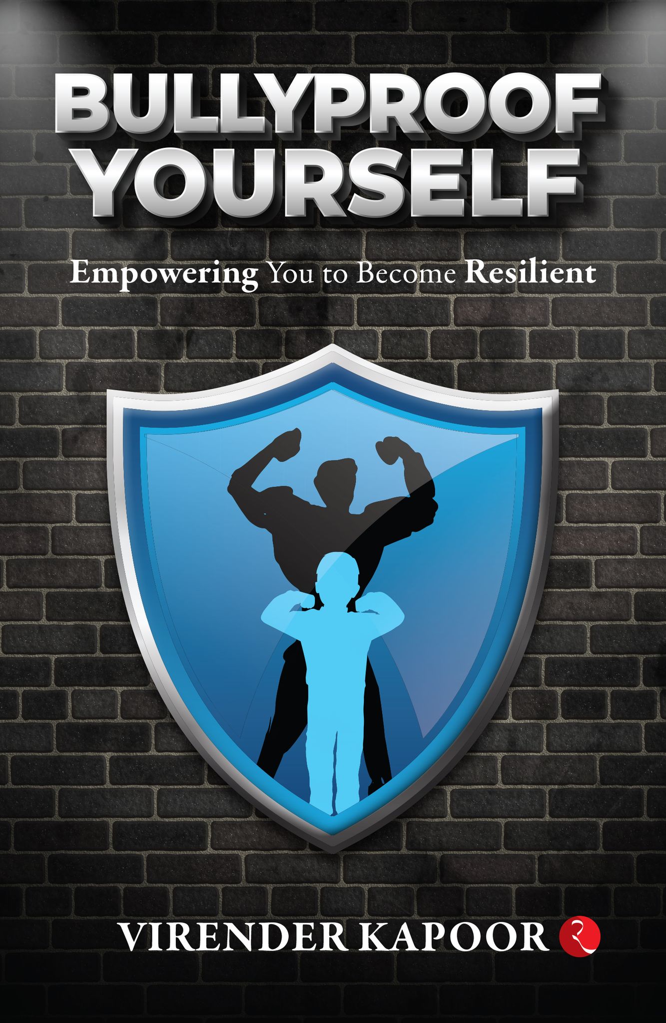 BULLYPROOF YOURSELF : Empowering You to Become Resilient