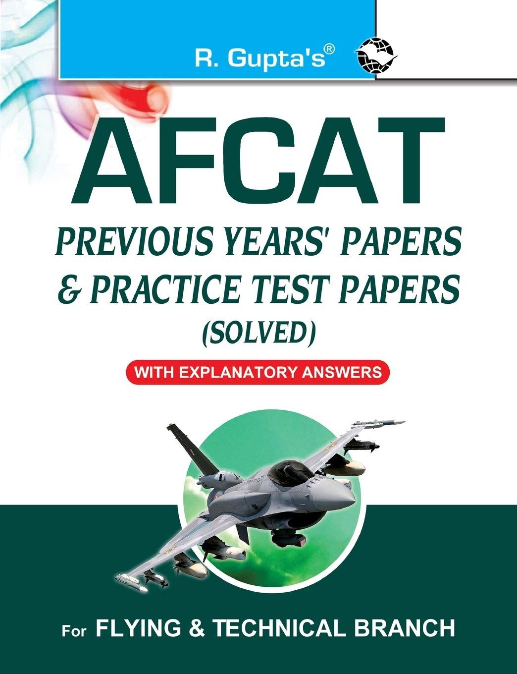 AFCAT (Air Force Common Admission Test) Previous Years' Papers & Practice Test Papers (Solved) (R-1660)