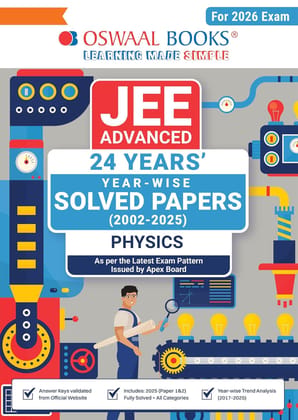 Oswaal JEE Advanced Physics 24 Years Solved Papers (2002-2025), For 2026 Exam, Year-wise with Answer Keys [Paperback] Oswaal Books And Learning Private Limited