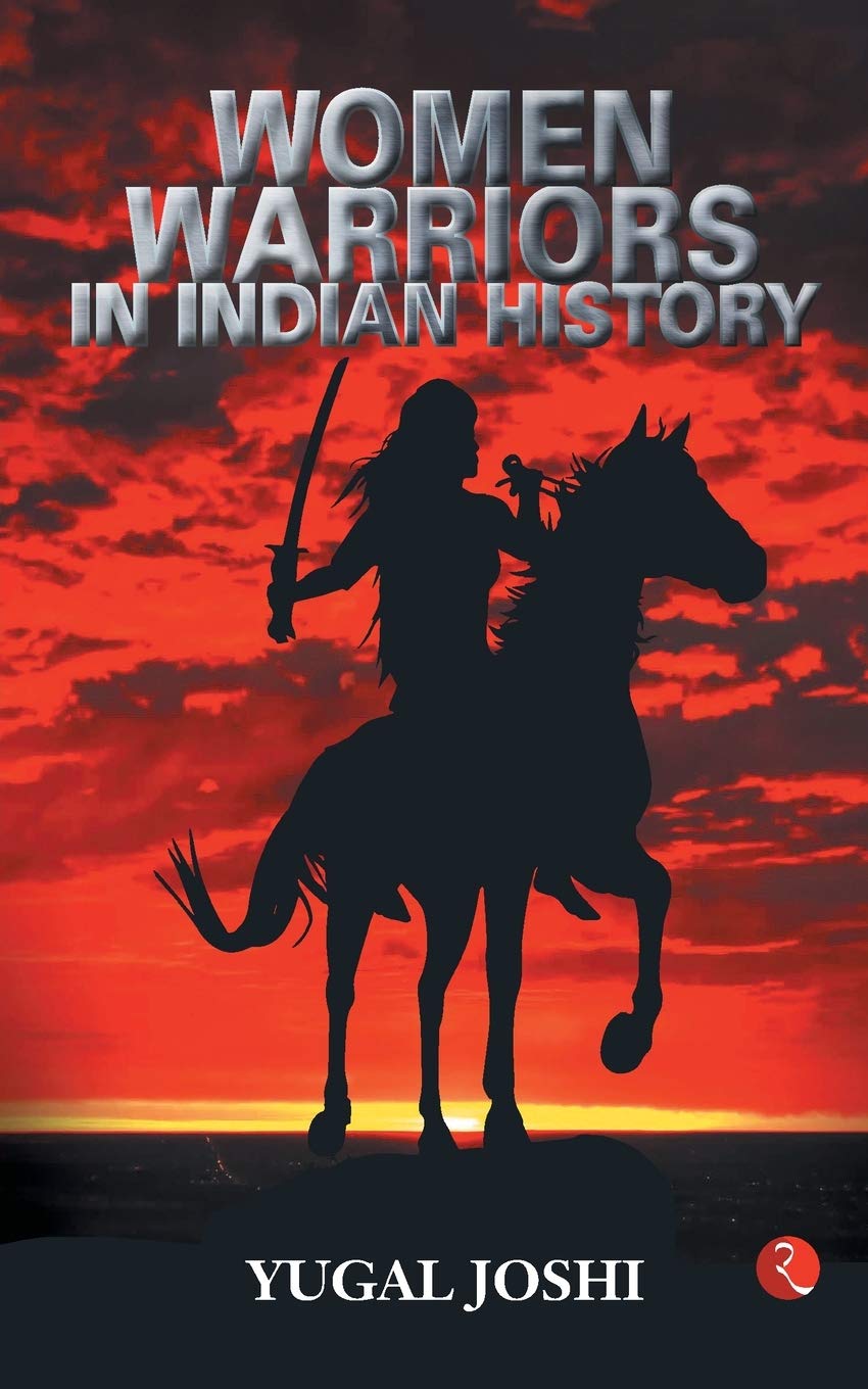 Women Warriors in Indian History