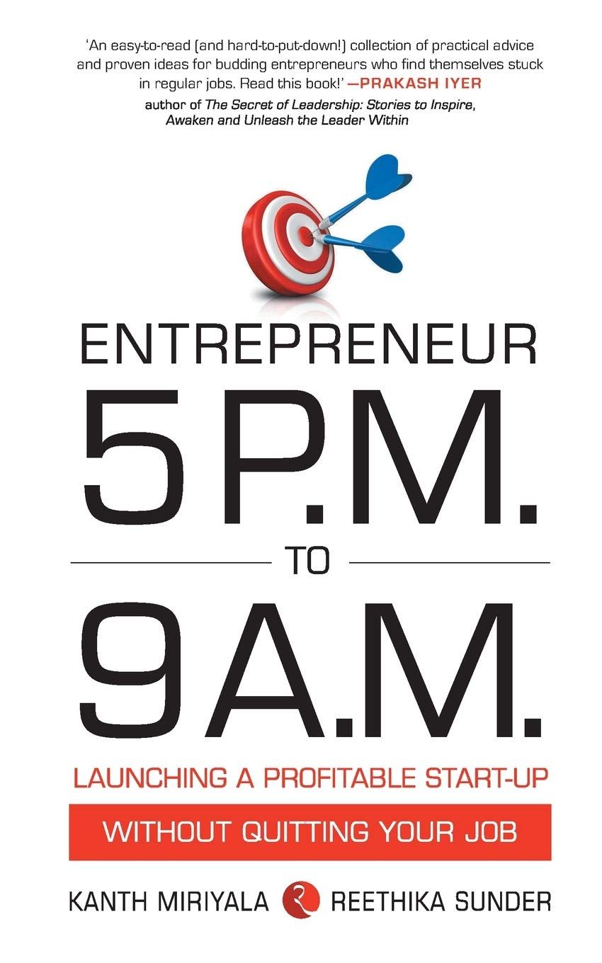 Entrepreneur 5 P.M. to 9 A.M.:aunching a Profitable Start-Up without Quitting Your Job