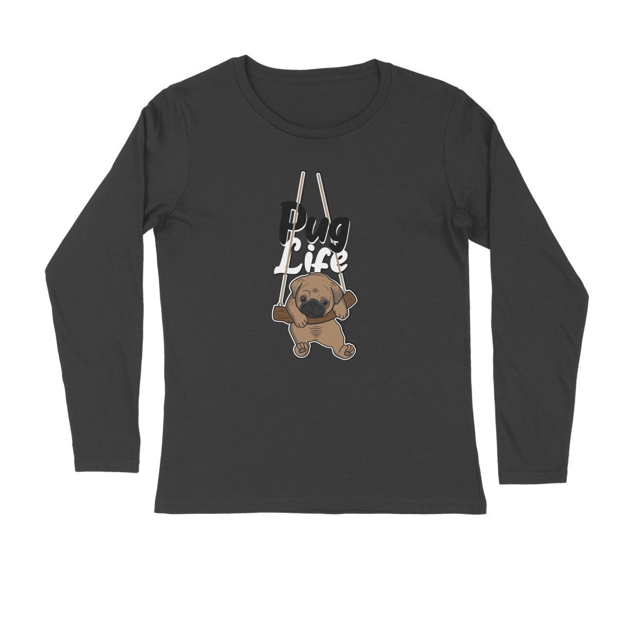 Full Sleeves Round Neck (Men) - Pug Life (5 Colours)
