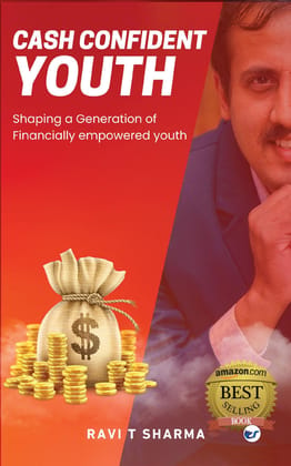 Cash Confident Youth: Shaping a generation of financially empowered youth [Paperback] Ravi T Sharma