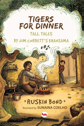 Tigers for Dinner: Tall Tales by Jim Corbett's Khansama Tigers for Dinner: Tall Tales by Jim Corbett's Khansama