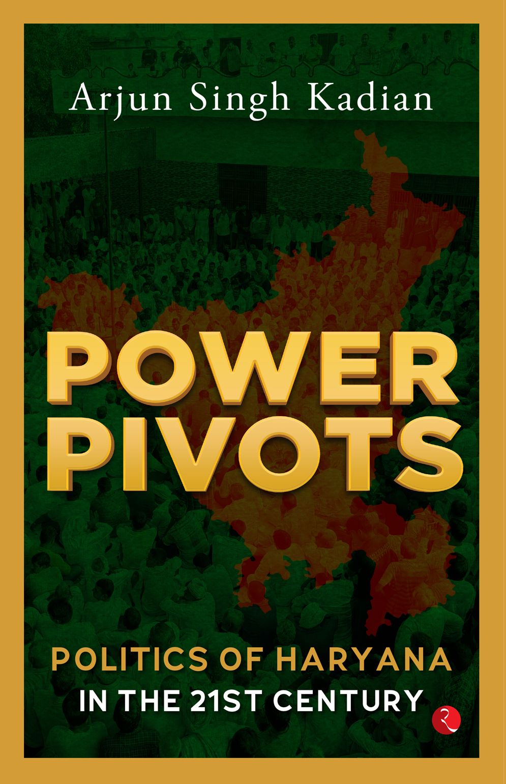 Power Pivots: Politics of Haryana in the 21st Century