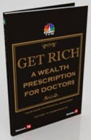 Get Rich A Wealth Prescription For Doctors