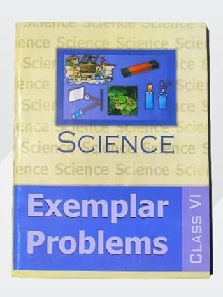 Science Exemplar Problems for Class VI - Textbook For Class - 6 (NCERT) Board book – 13 January 2023