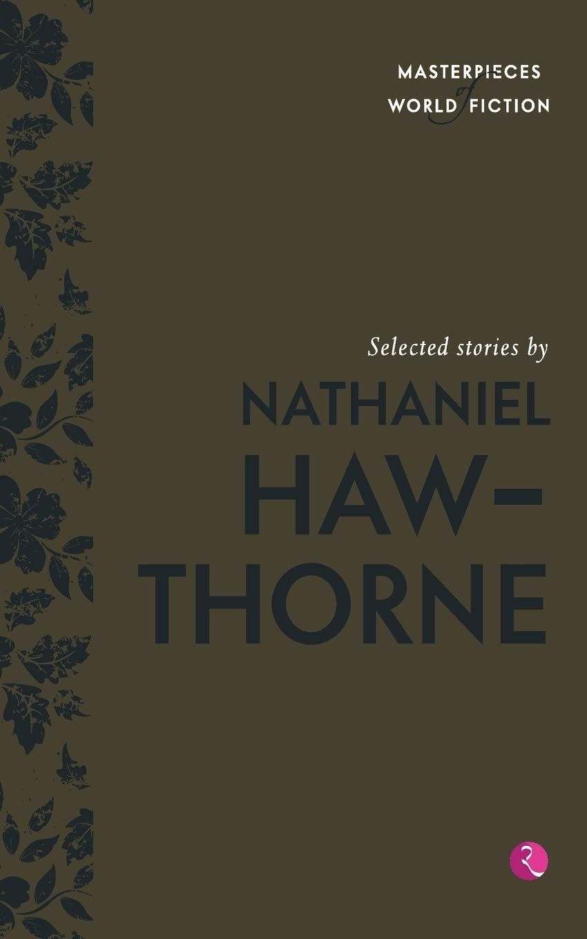 Selected Stories by Nathaniel Hawthorne (Masterpieces of World Fiction)