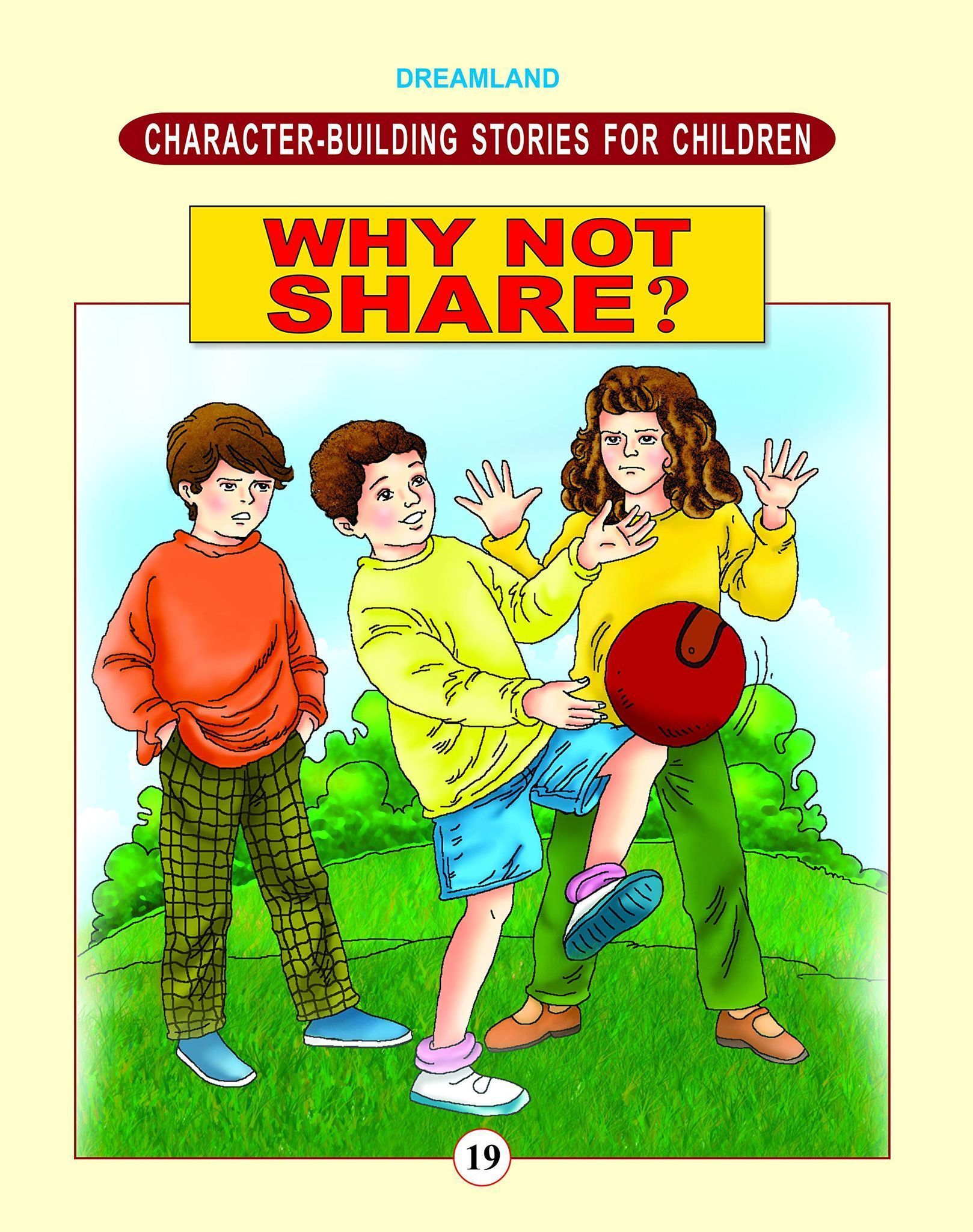 Why Not Share? Character Building Moral Stories Book for Children 24 pages (Character-Building Stories For Children) [Paperback] Dreamland Publications