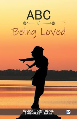 The ABC of Being Loved [Paperback] KULWANT REHAL